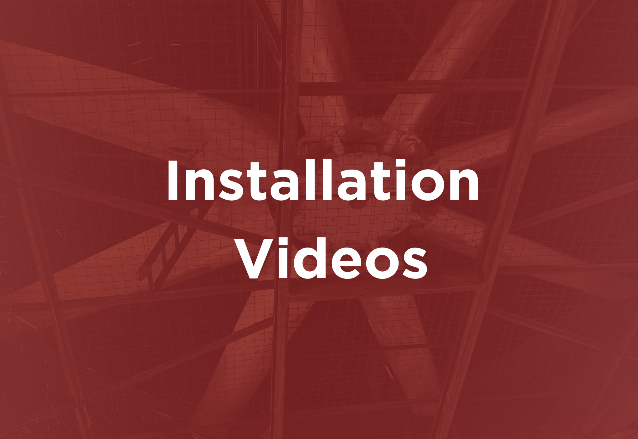 Installation Videos